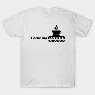 i like my coffee black T-Shirt